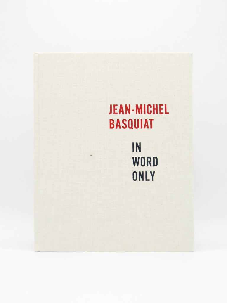Jean-Michel Basquiat, In Word Only
