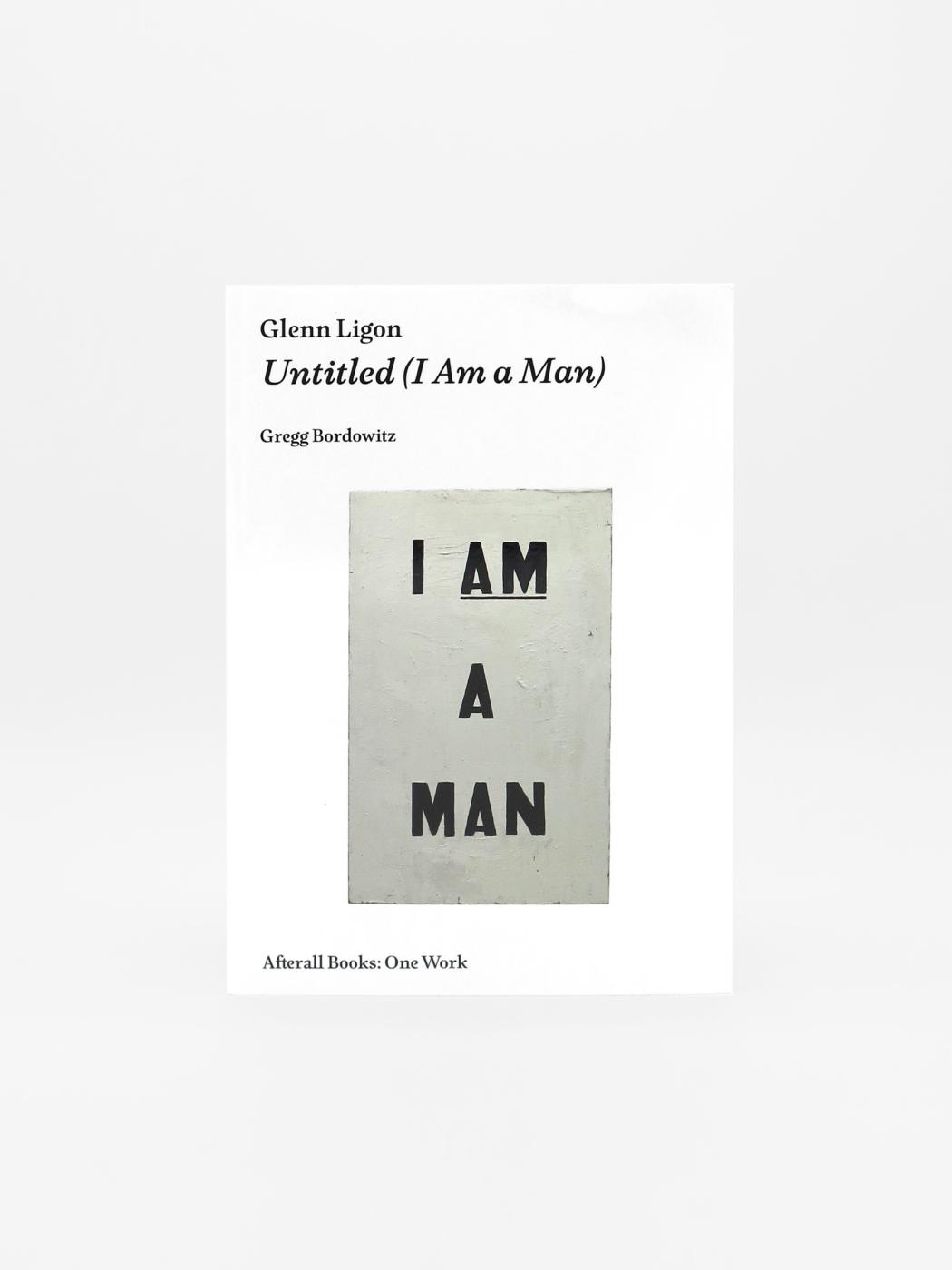Glenn Ligon, Untitled (I Am a Man)