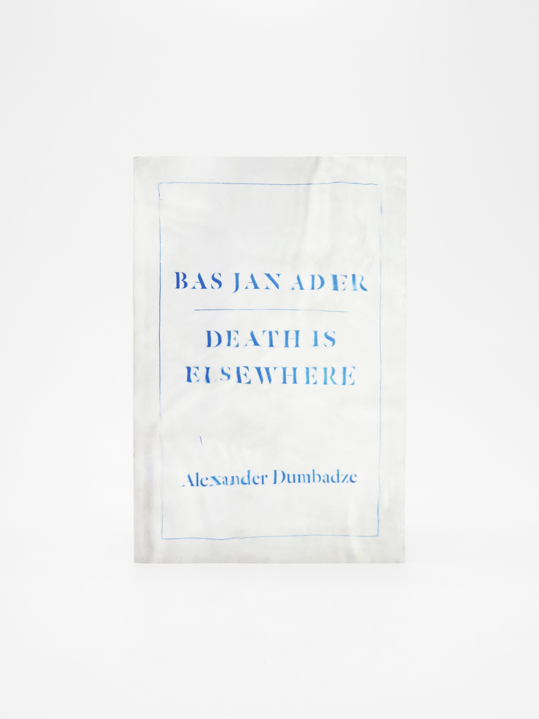Bas Jan Ader, Death is Elsewhere