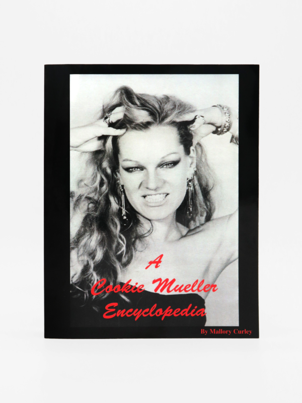 Mallory Curley A Cookie Mueller Encyclopedia Karma Bookstore