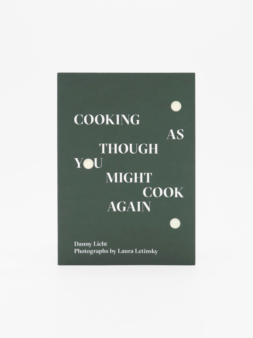 Danny Licht, Cooking As Though You Might Cook Again