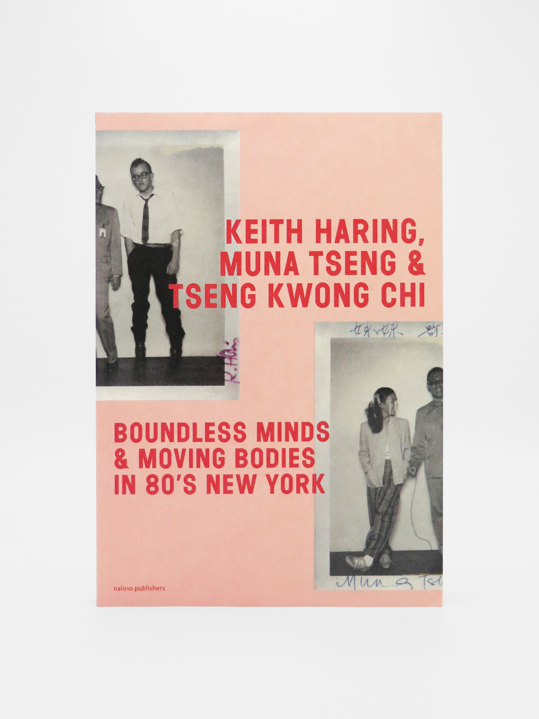 Keith Haring, Muna Tseng & Tseng Kwong Chi, Boundless Minds & Moving Bodies in 80s New York