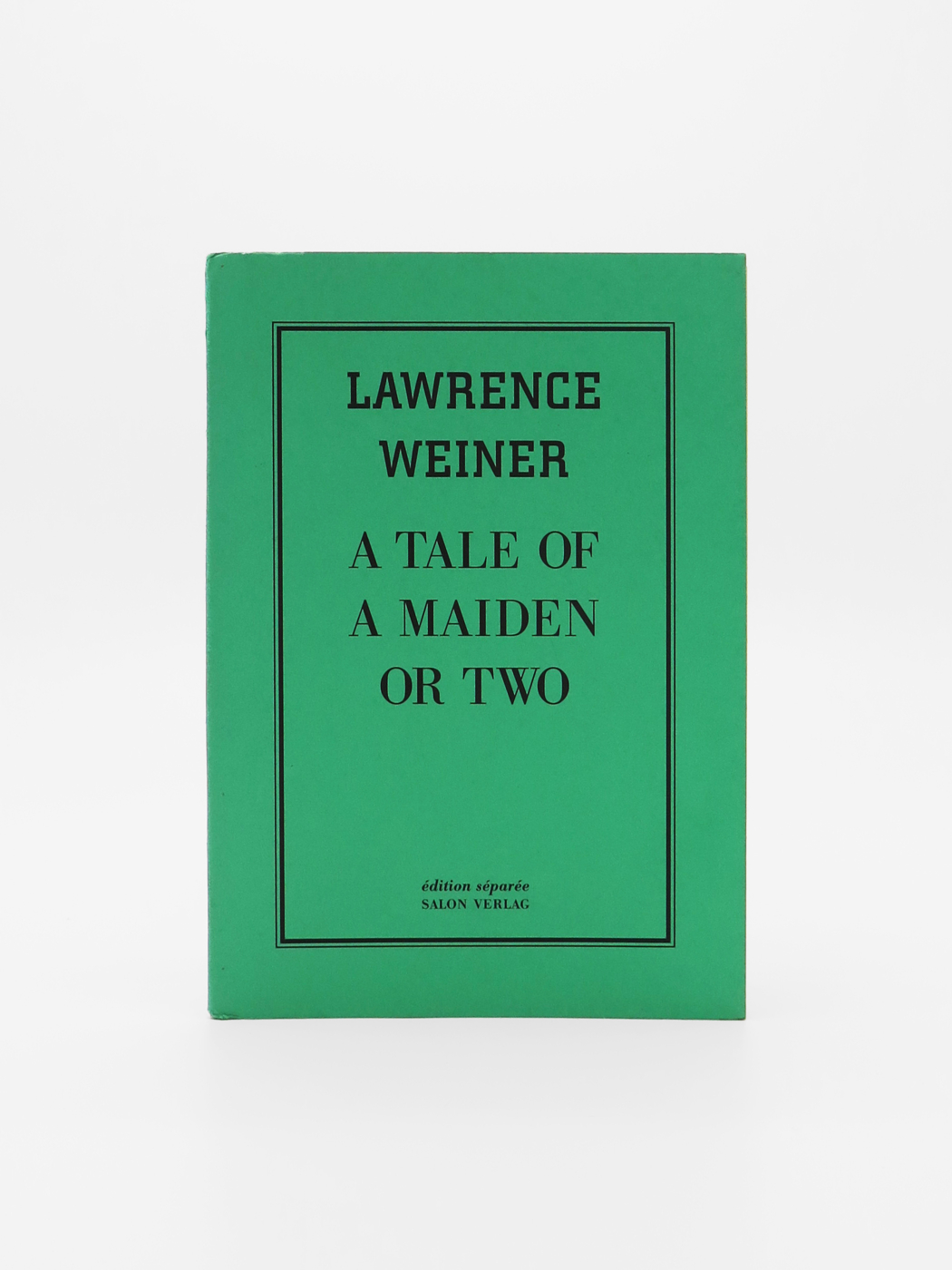 Lawrence Weiner, A Tale of A Maiden or Two