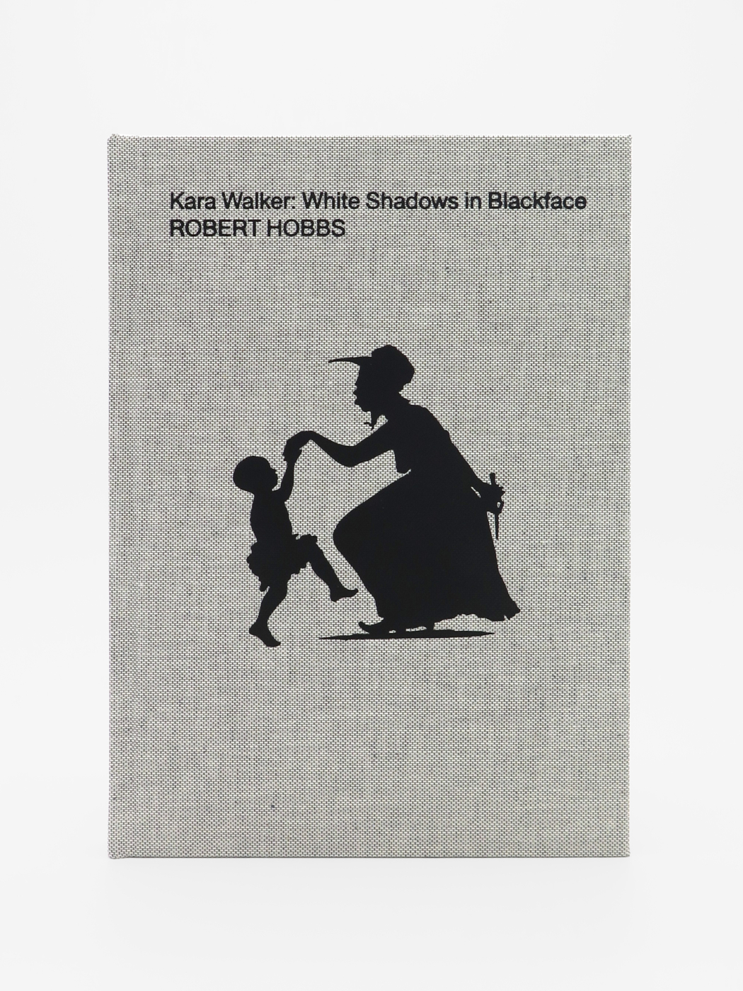 Robert Hobbs, Kara Walker: White Shadows in Blackface