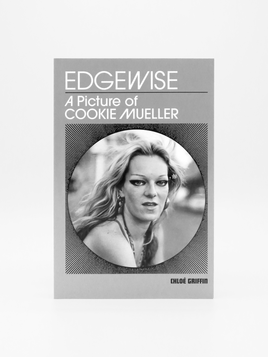 Chloé Griffin, Edgewise: A Picture of Cookie Mueller